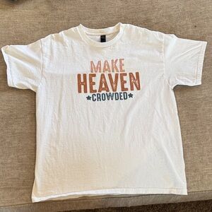 Gildan White Tee Make Heaven Crowded